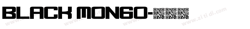 Black mongo字体转换 Black mongo字体转换